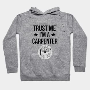 Trust me, I'm a carpenter Hoodie